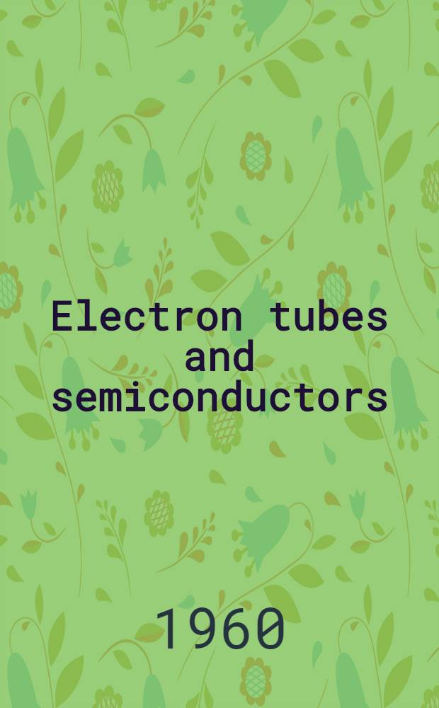 Electron tubes and semiconductors : Production, consumption, trade. [Report 1st] : Selected European countries