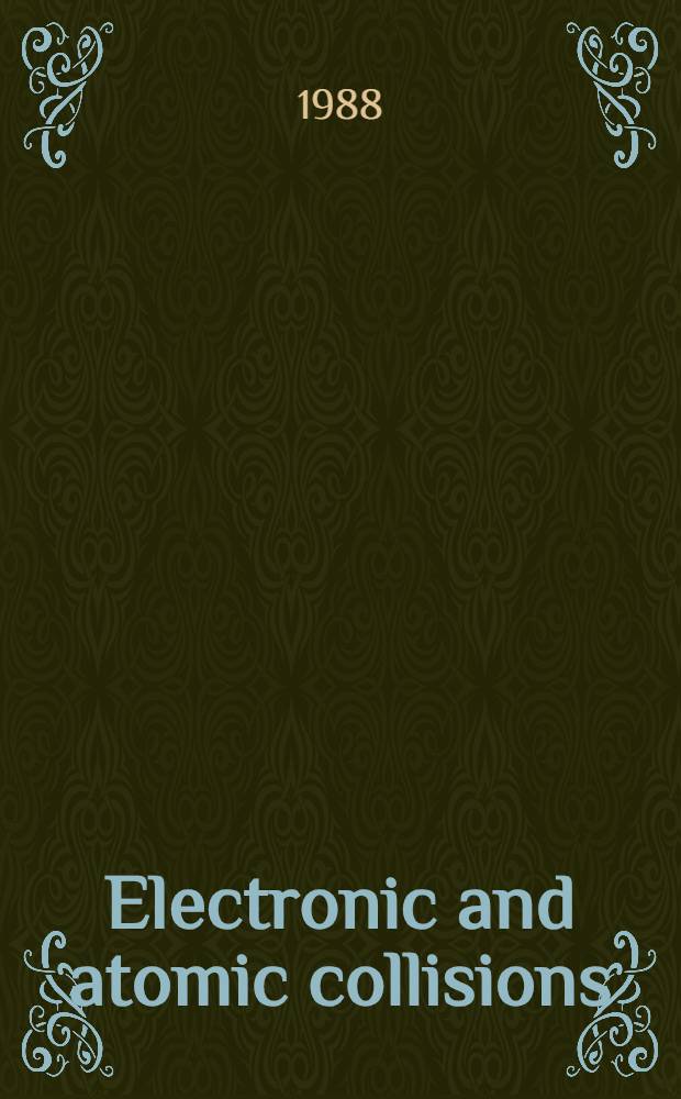 Electronic and atomic collisions : Abstr. of contributed papers