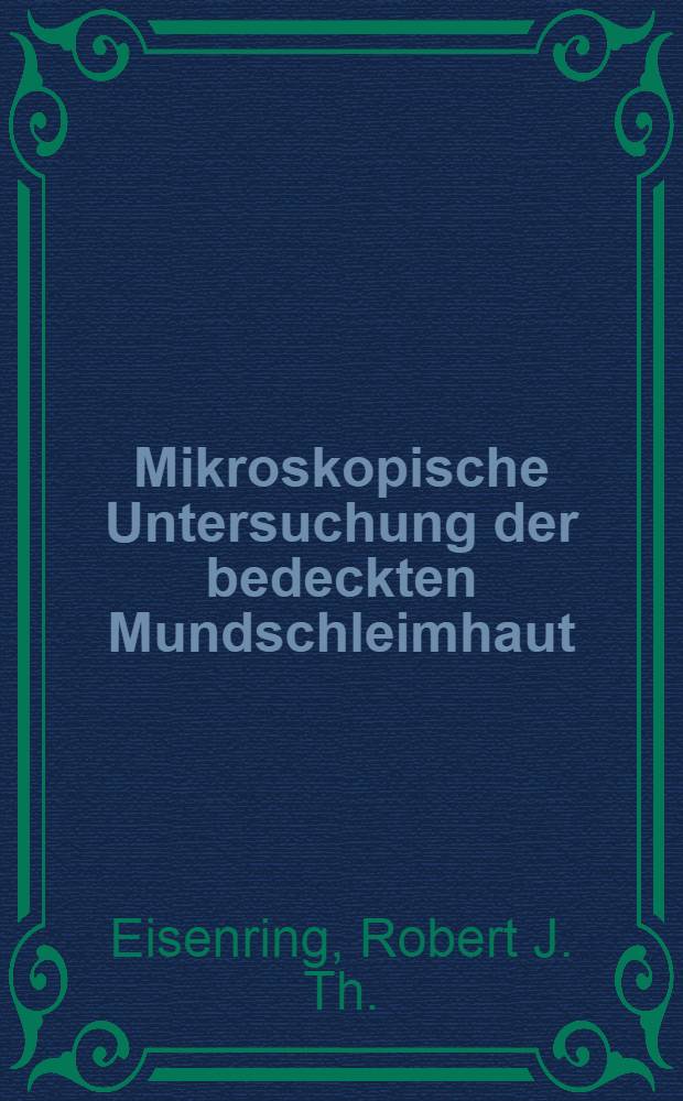 Mikroskopische Untersuchung der bedeckten Mundschleimhaut