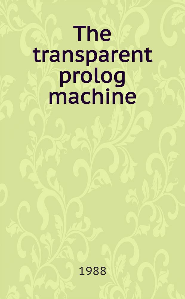 The transparent prolog machine (TPM) : An execution model a. graphical debugger for logic programming