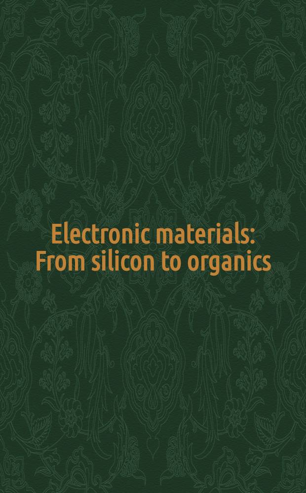 Electronic materials : From silicon to organics