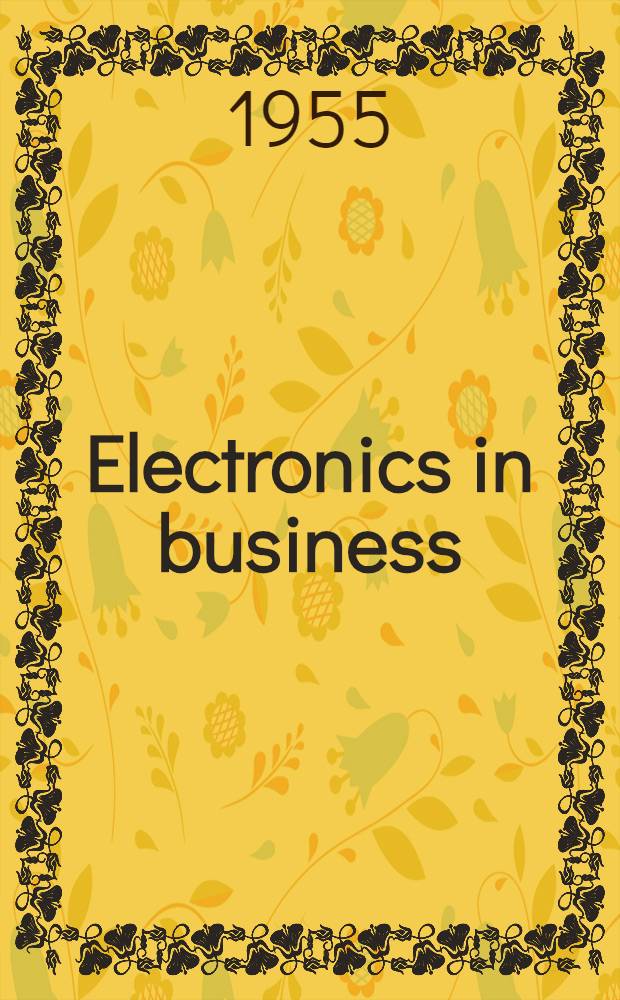 Electronics in business : A descriptive reference guide