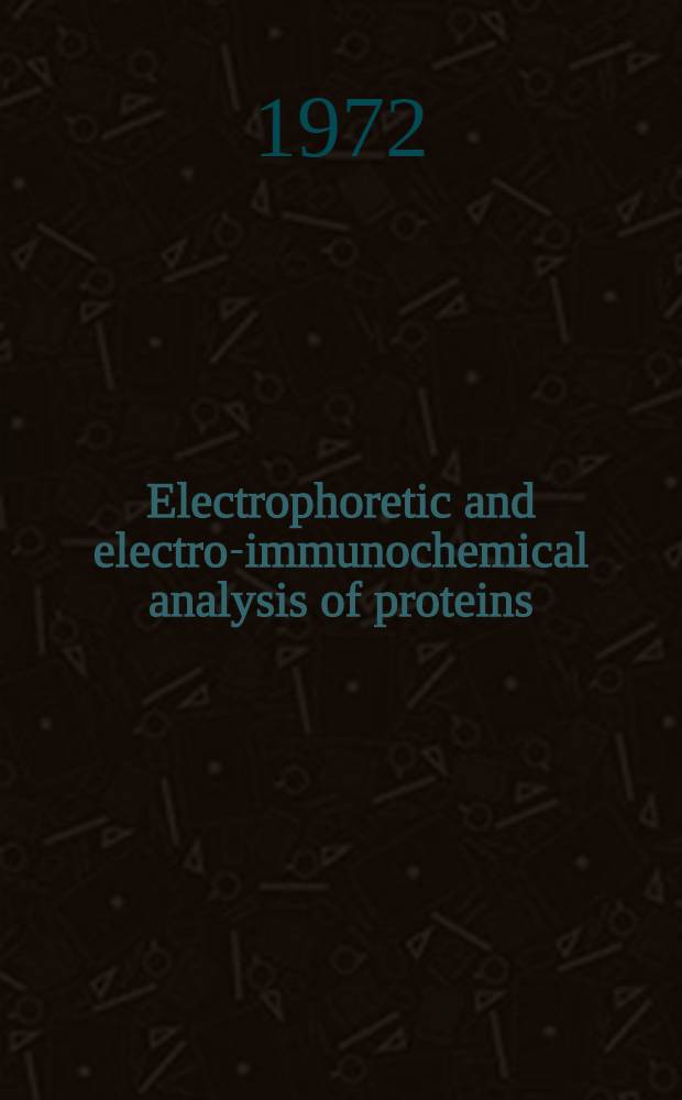 Electrophoretic and electro-immunochemical analysis of proteins : Collected papers on techniques and their application on biological fluids in health and disease from Malmö general hospital