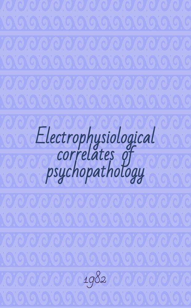 Electrophysiological correlates of psychopathology