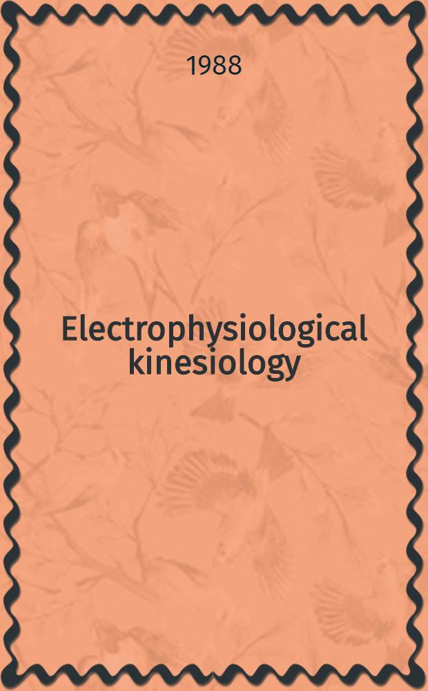 Electrophysiological kinesiology : Proc. of the 7th Congr. of the Intern. soc. of electrophysiol. kinesiology, held in Enschede, The Netherlands, 20-23 June 1988