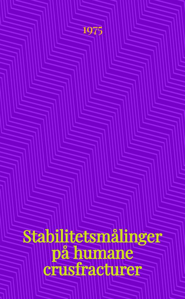 Stabilitetsm&aring;linger p&aring; humane crusfracturer : Elektrisk stimulation af fracturheling : ... Afg. ... af det L&aelig;gevid. fak. ved &Aring;rhus univ. ...