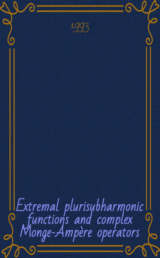 Extremal plurisubharmonic functions and complex Monge-Amp&egrave;re operators : Dr. diss
