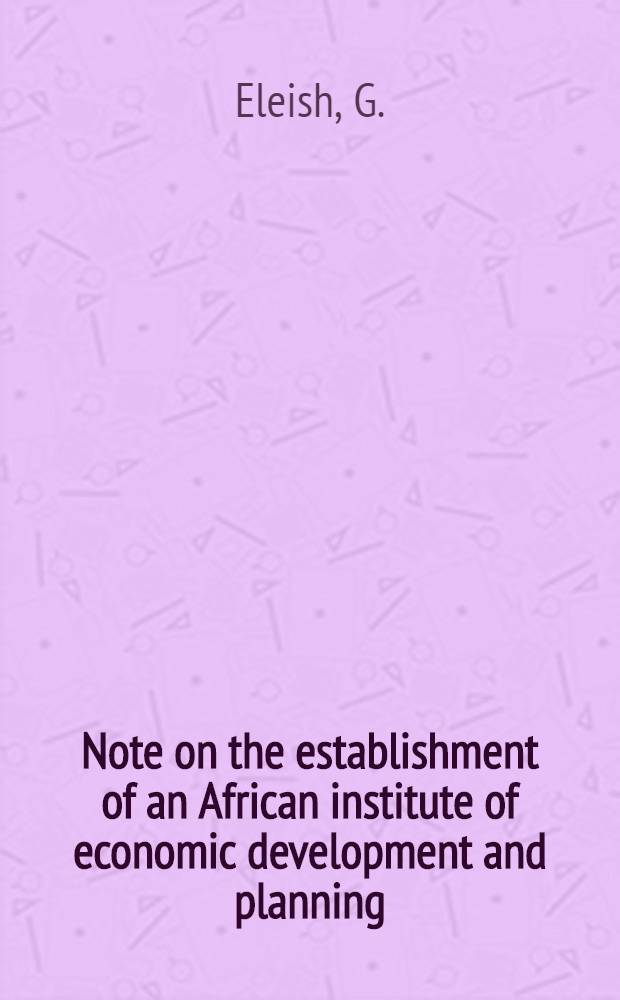 Note on the establishment of an African institute of economic development and planning