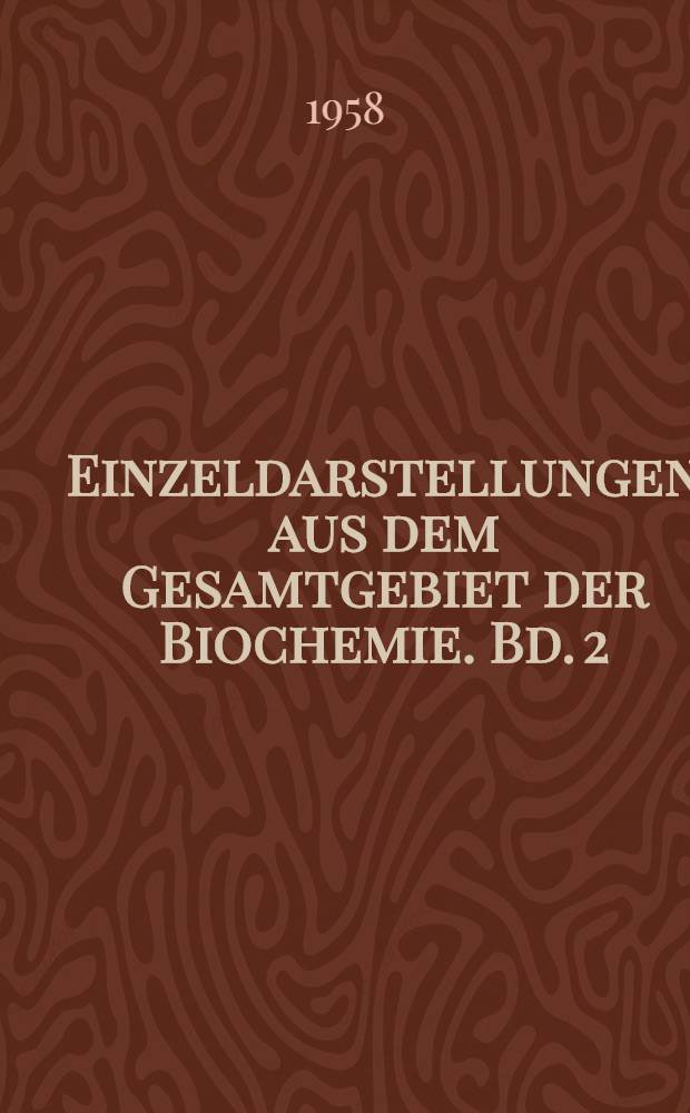 Einzeldarstellungen aus dem Gesamtgebiet der Biochemie. Bd. 2 : Die Biochemie der tierischen Gifte