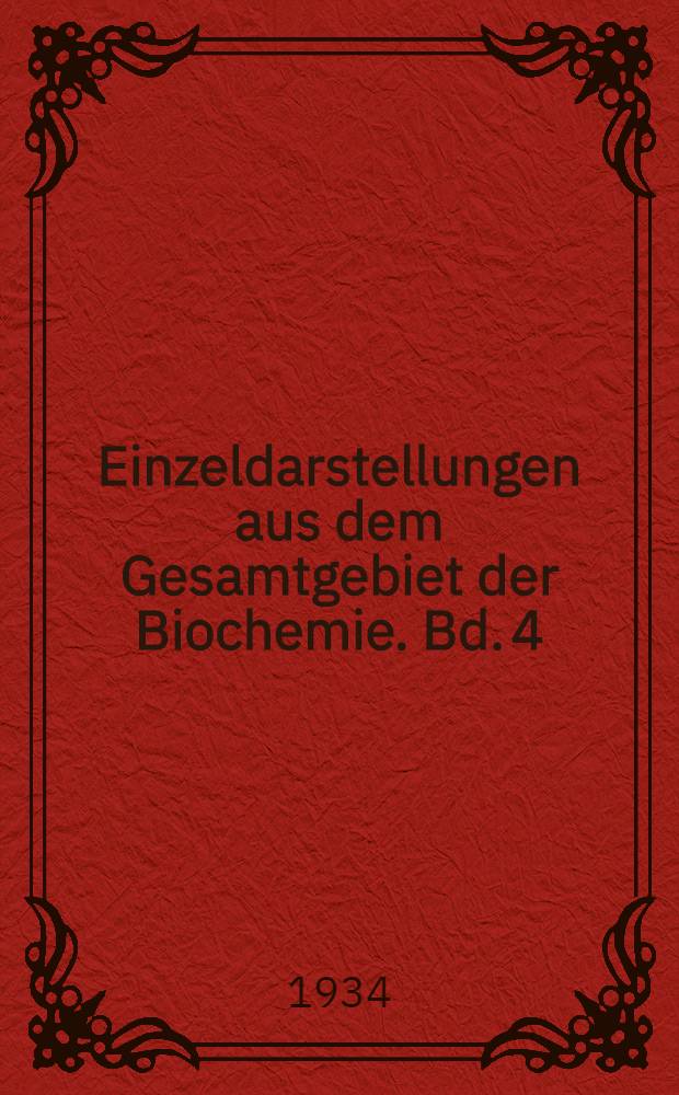 Einzeldarstellungen aus dem Gesamtgebiet der Biochemie. Bd. 4 : Physikalisch-chemische Gleichgewichte im Organismus