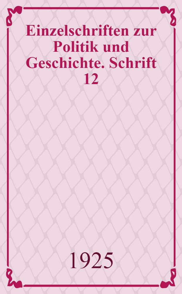 Einzelschriften zur Politik und Geschichte. Schrift 12 : Deutschland im Kreis der Großmächte 1871-1914