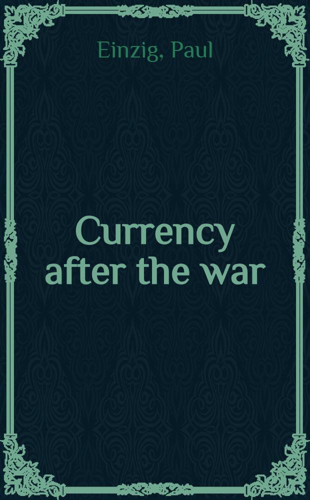 Currency after the war : The British and American plans