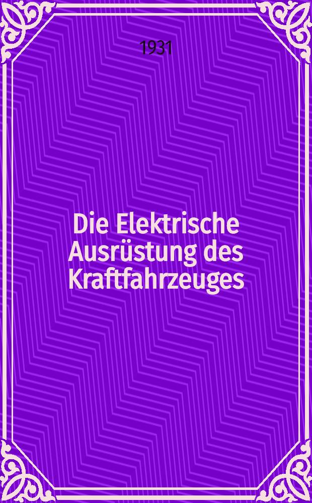 Die Elektrische Ausrüstung des Kraftfahrzeuges : In 3 Teilen. T. 3 : Stromverbraucher