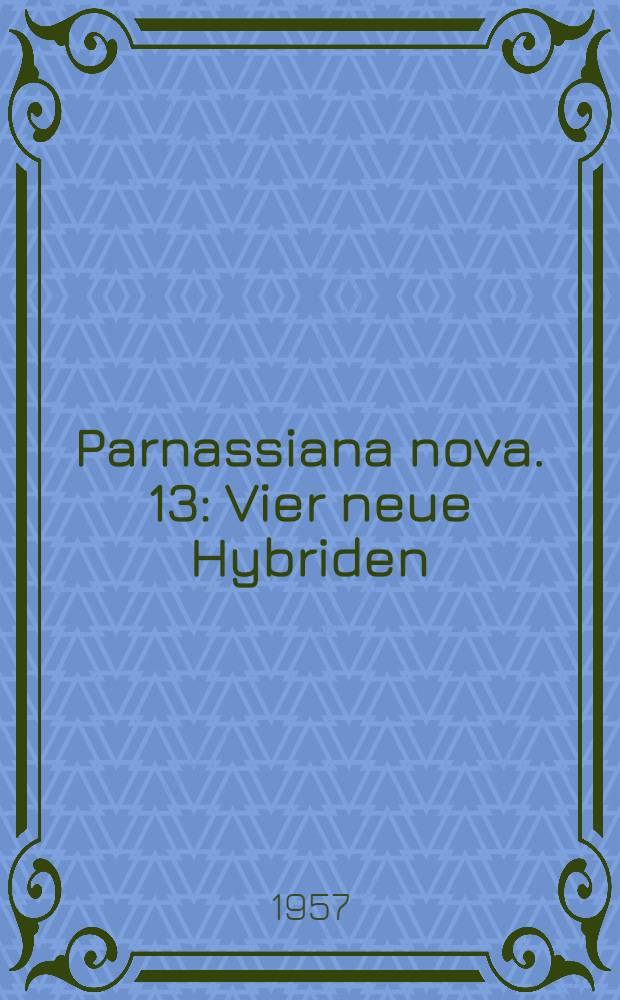 Parnassiana nova. 13 : Vier neue Hybriden