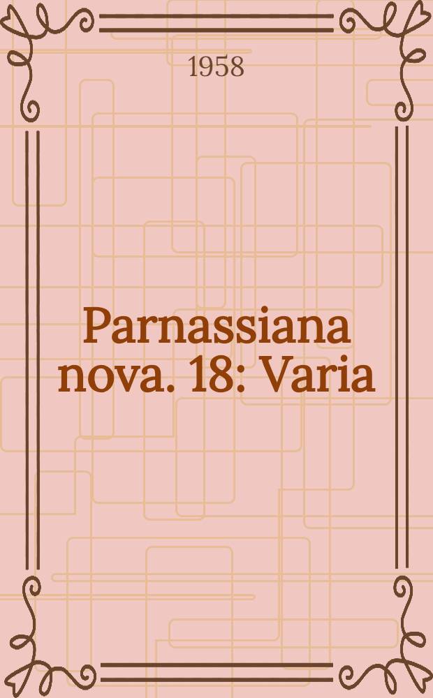 Parnassiana nova. 18 : Varia