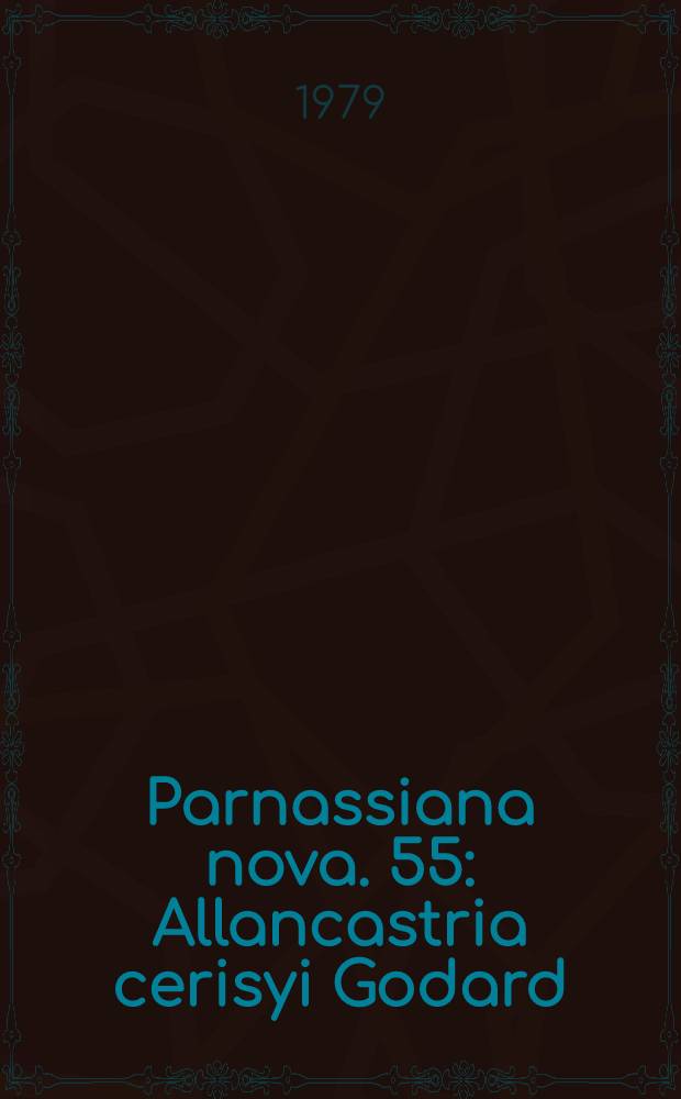 Parnassiana nova. 55 : Allancastria cerisyi Godard
