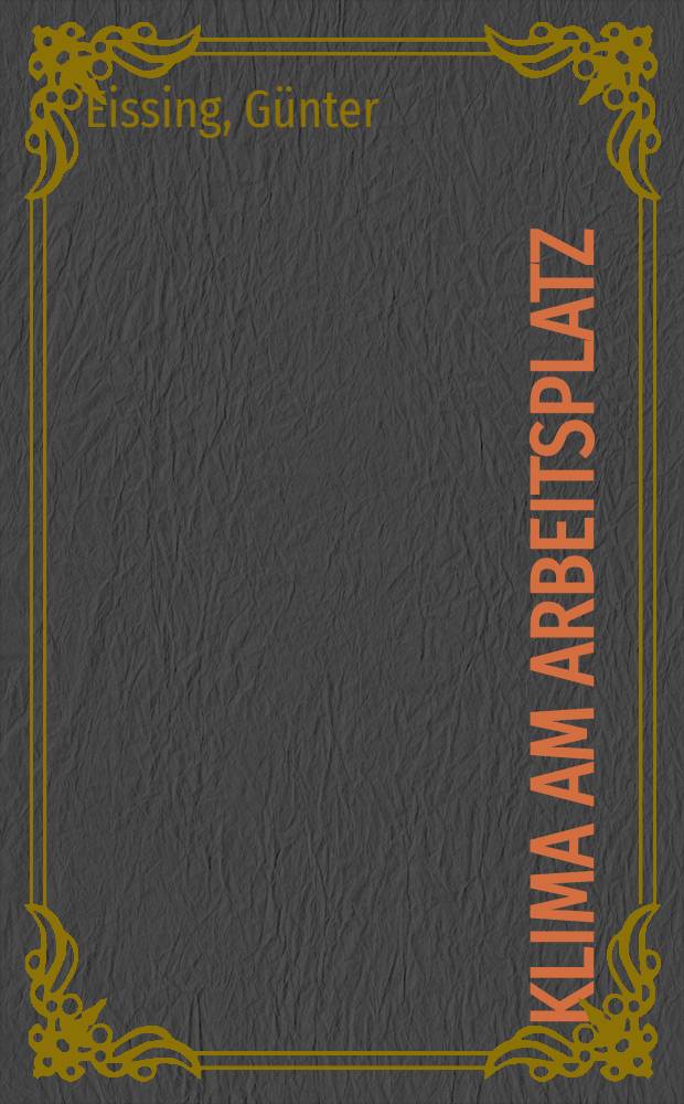 Klima am Arbeitsplatz : Messung u. Bewertung