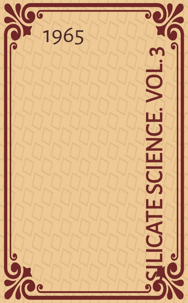 Silicate science. Vol. 3 : Dry silicate systems