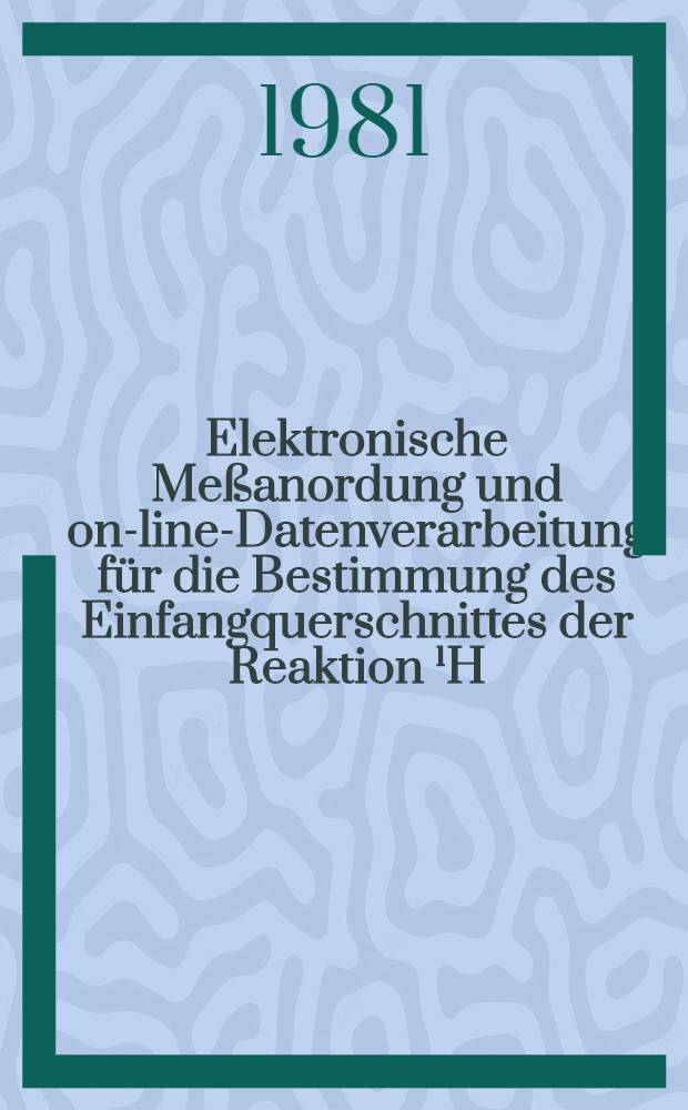 Elektronische Meßanordung und on-line-Datenverarbeitung für die Bestimmung des Einfangquerschnittes der Reaktion ¹H (n, d)y