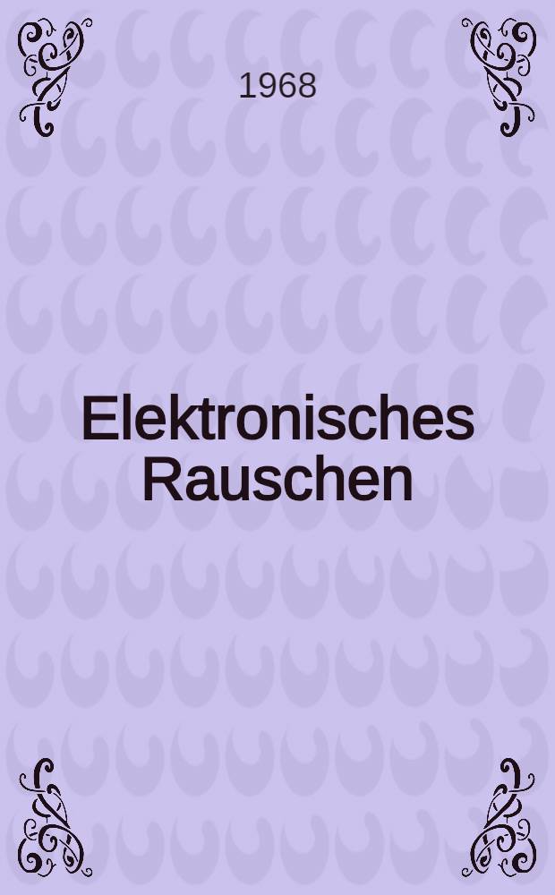 Elektronisches Rauschen