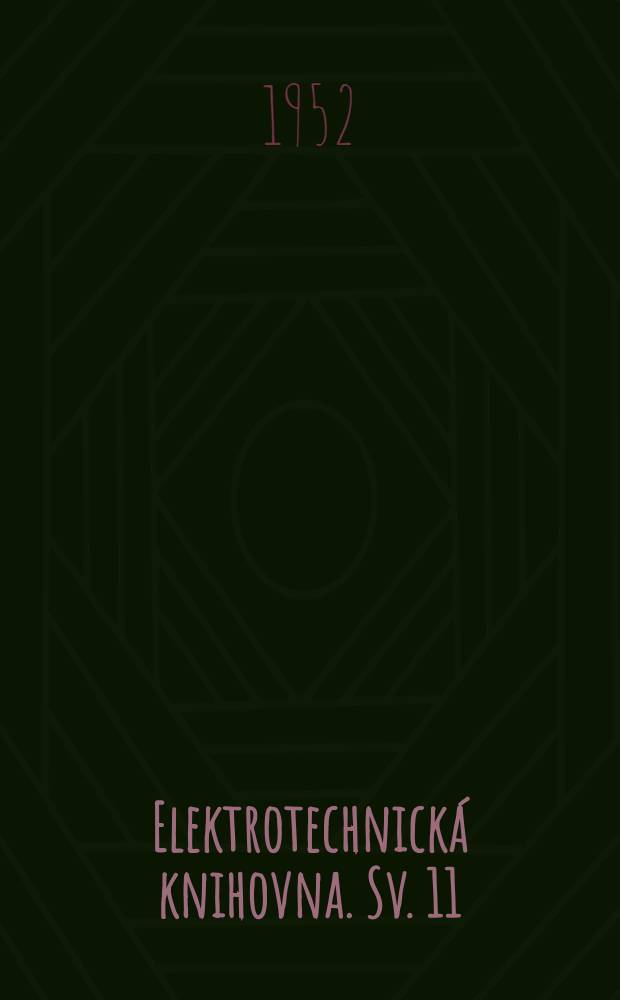 Elektrotechnická knihovna. Sv. 11 : Theoreticka elektrotechnika