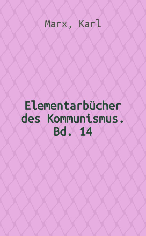 Elementarbücher des Kommunismus. Bd. 14 : Über historischen Materialismus