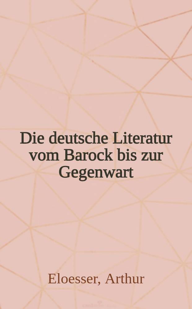 Die deutsche Literatur vom Barock bis zur Gegenwart