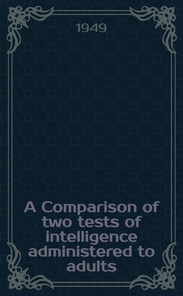 A Comparison of two tests of intelligence administered to adults