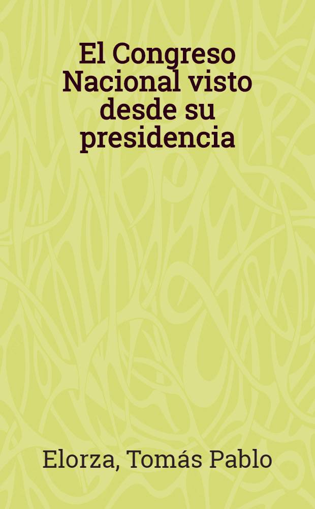 El Congreso Nacional visto desde su presidencia