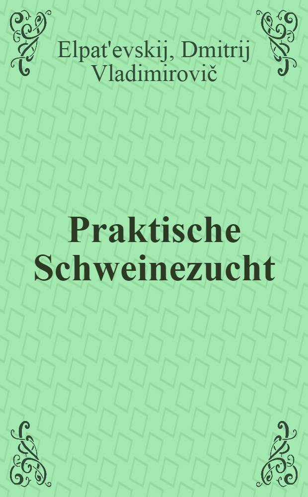 Praktische Schweinezucht