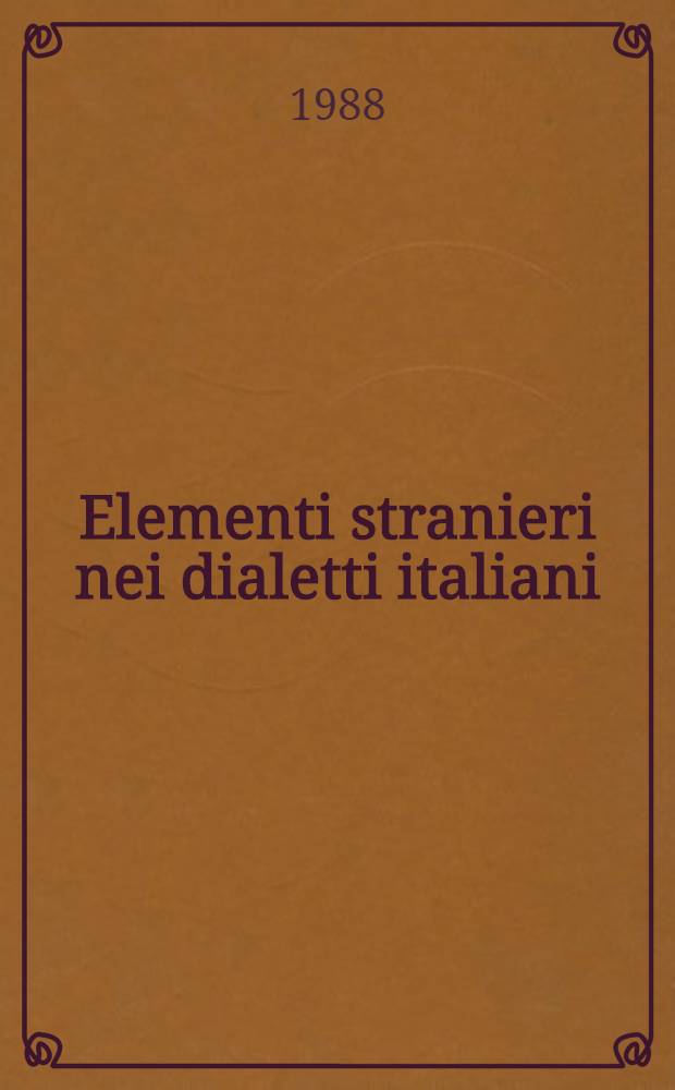 Elementi stranieri nei dialetti italiani : Atti del XIV Convegno del C. S. D. I. (Ivrea, 17-19 ott. 1984). 2