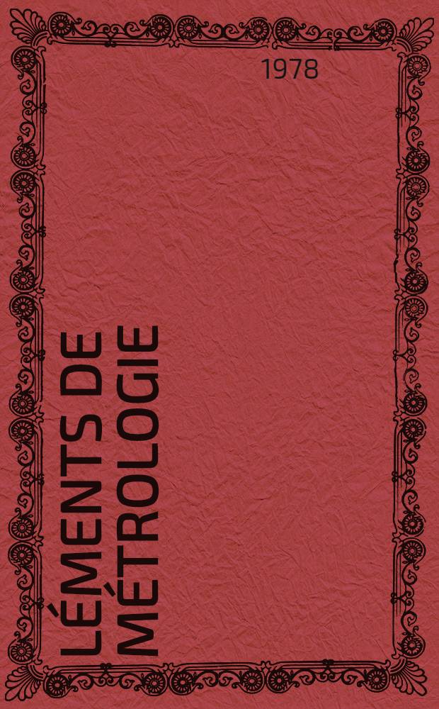 &Eacute;l&eacute;ments de m&eacute;trologie