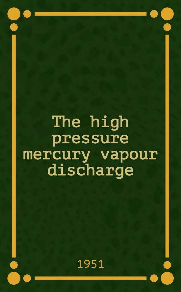 The high pressure mercury vapour discharge