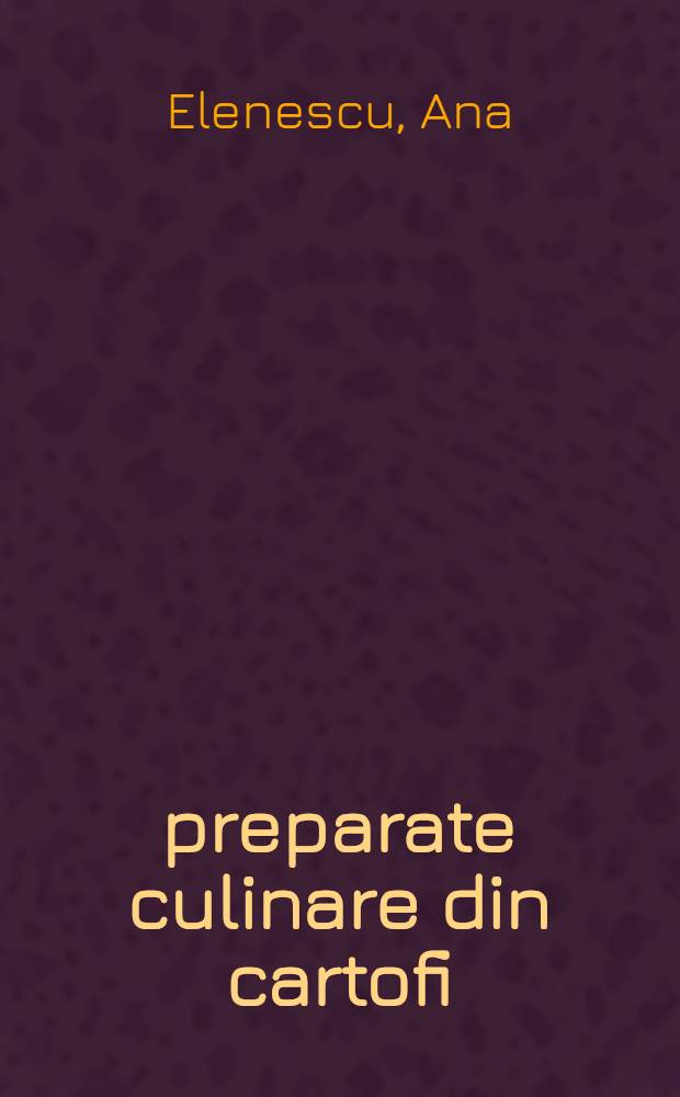 120 preparate culinare din cartofi