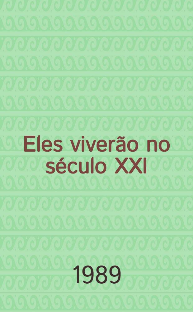 Eles viverão no século XXI : As perguntas dos jornalistas Larissa Belaia et al. respondem jovens