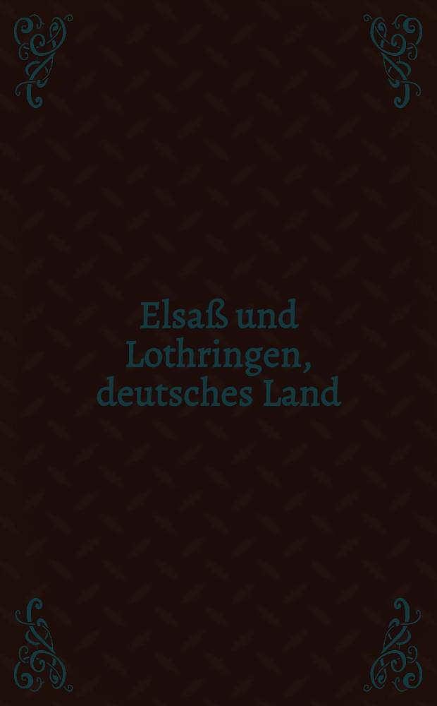 Elsaß und Lothringen, deutsches Land