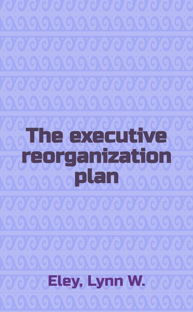 The executive reorganization plan: a survey of state experience