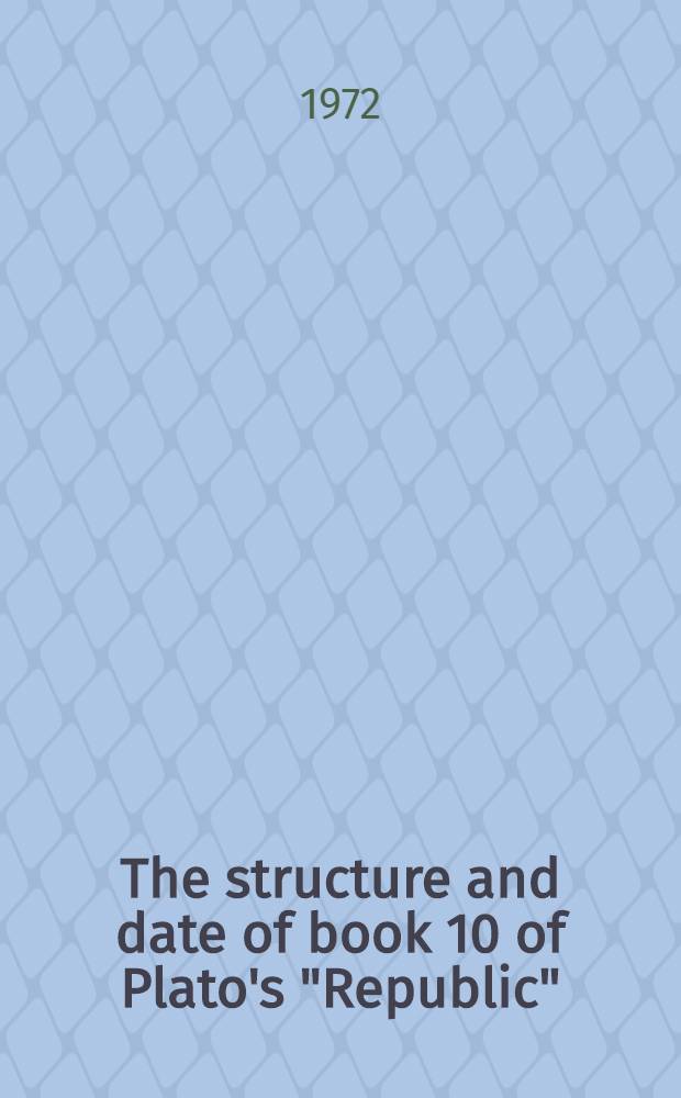 The structure and date of book 10 of Plato's "Republic"