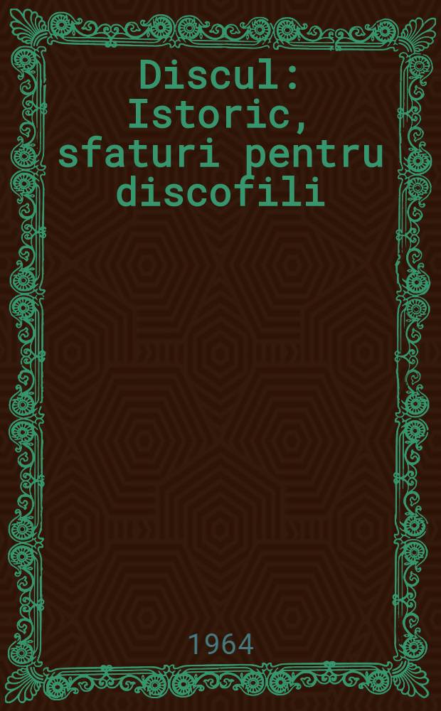 Discul : Istoric, sfaturi pentru discofili