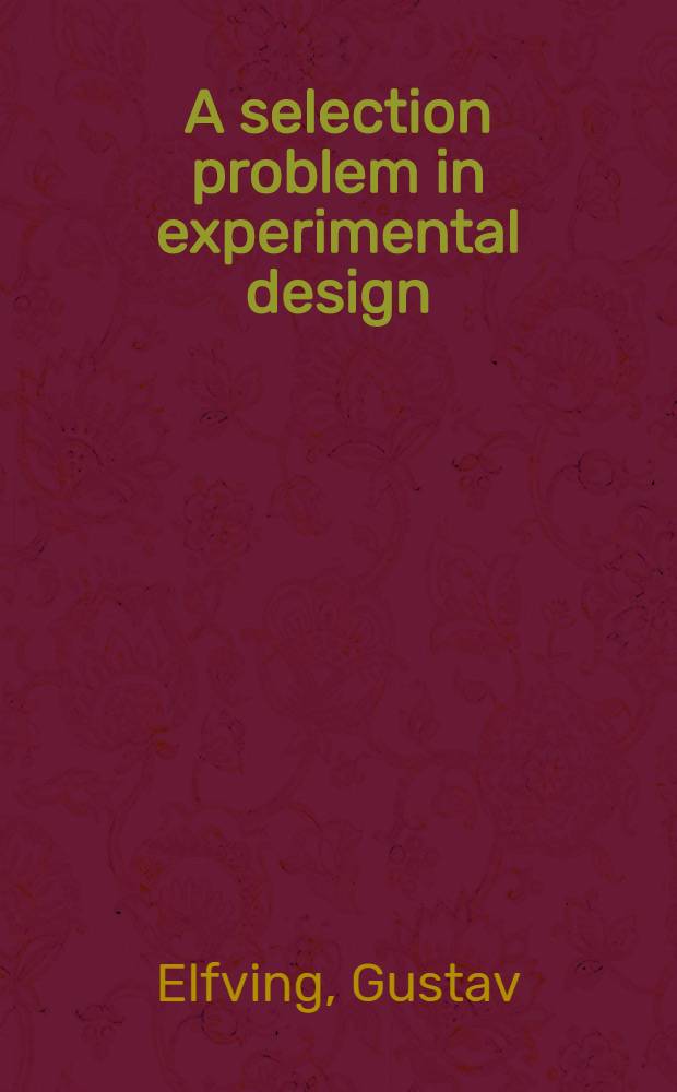 A selection problem in experimental design