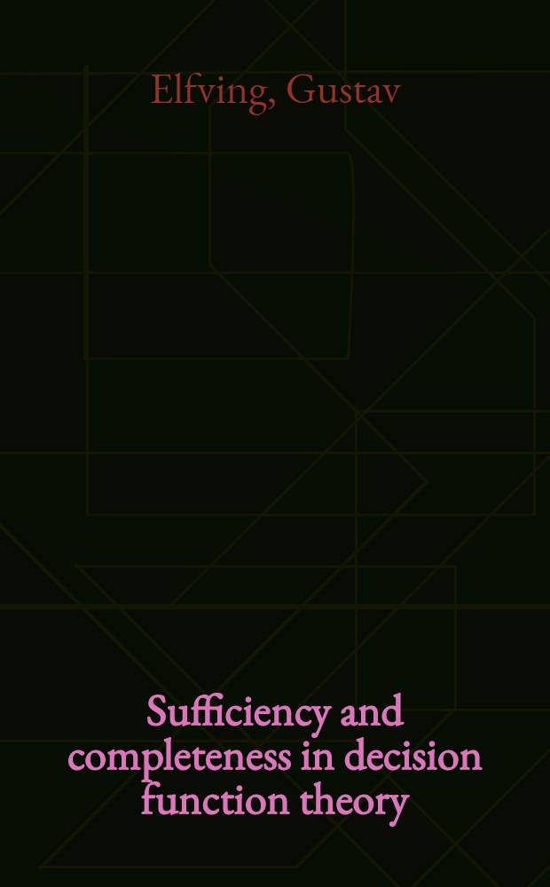 Sufficiency and completeness in decision function theory