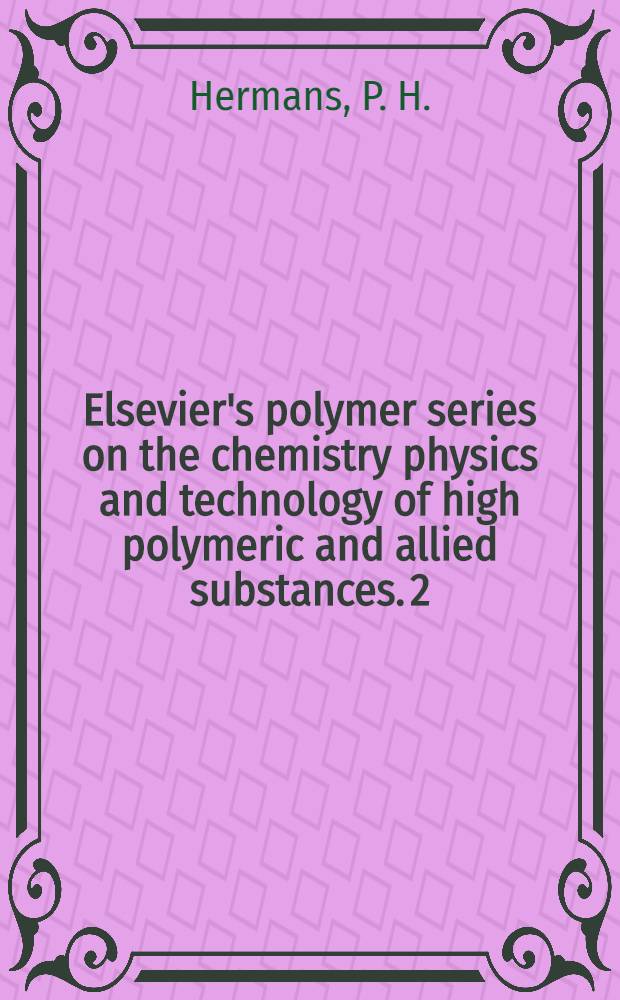 Elsevier's polymer series on the chemistry physics and technology of high polymeric and allied substances. 2 : Physics and chemistry of cellulose fibres, with particular reference to rayon
