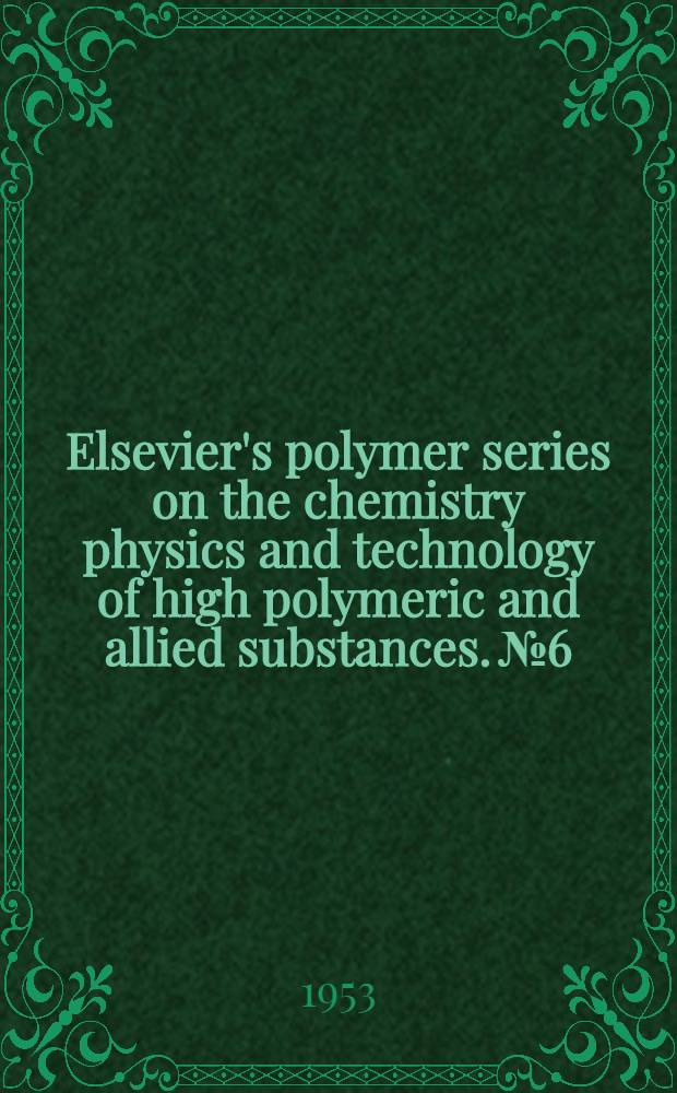 Elsevier's polymer series on the chemistry physics and technology of high polymeric and allied substances. № 6 : Fibres from synthetic polymers