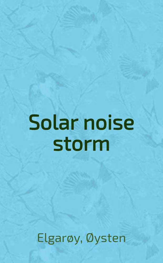 Solar noise storm