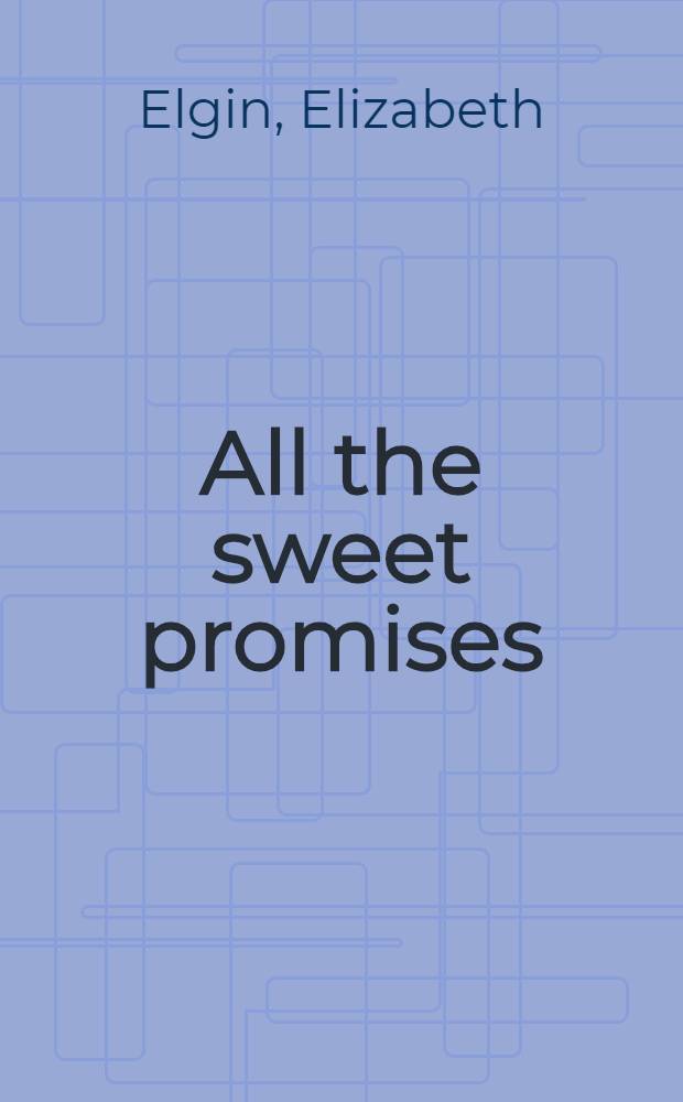 All the sweet promises : A novel