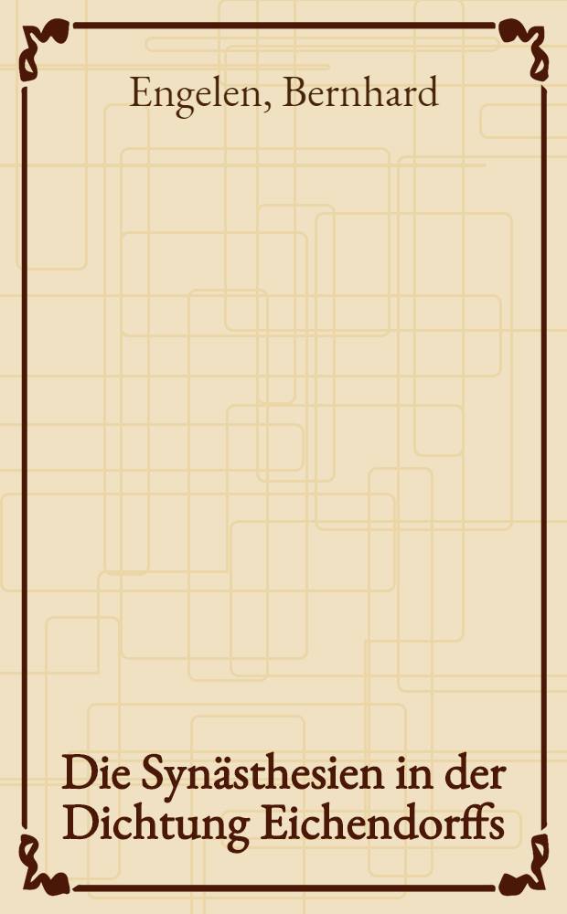 Die Synästhesien in der Dichtung Eichendorffs : Mit einem Anhang über die sog. "Audition colorée" und über Synästhesien in der Dichtung des französischen Symbolismus : Inaug.-Diss. ... der Philosophischen Fakultät der Univ. zu Köln