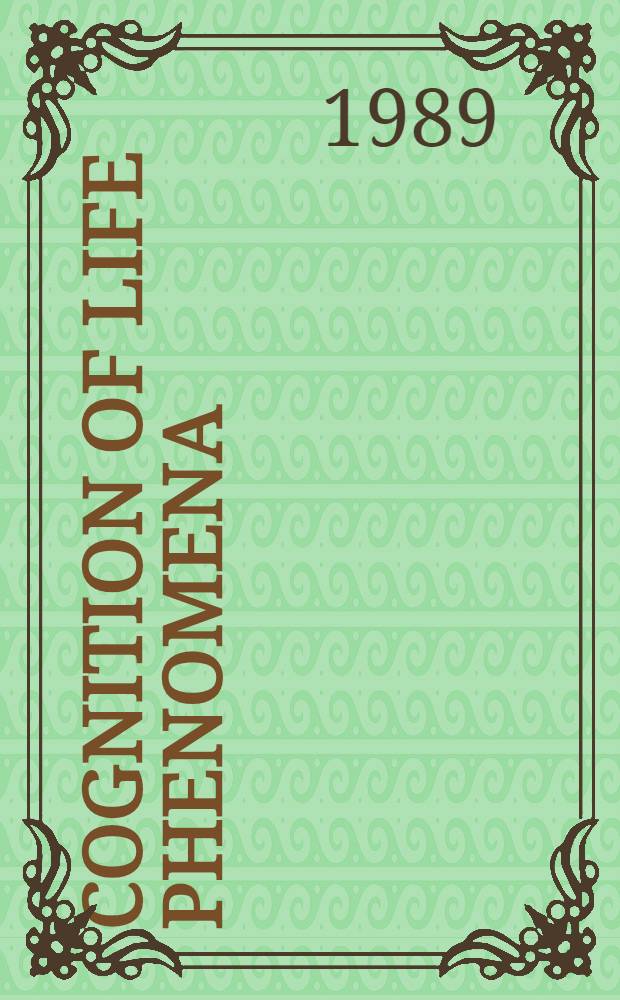 Cognition of life phenomena