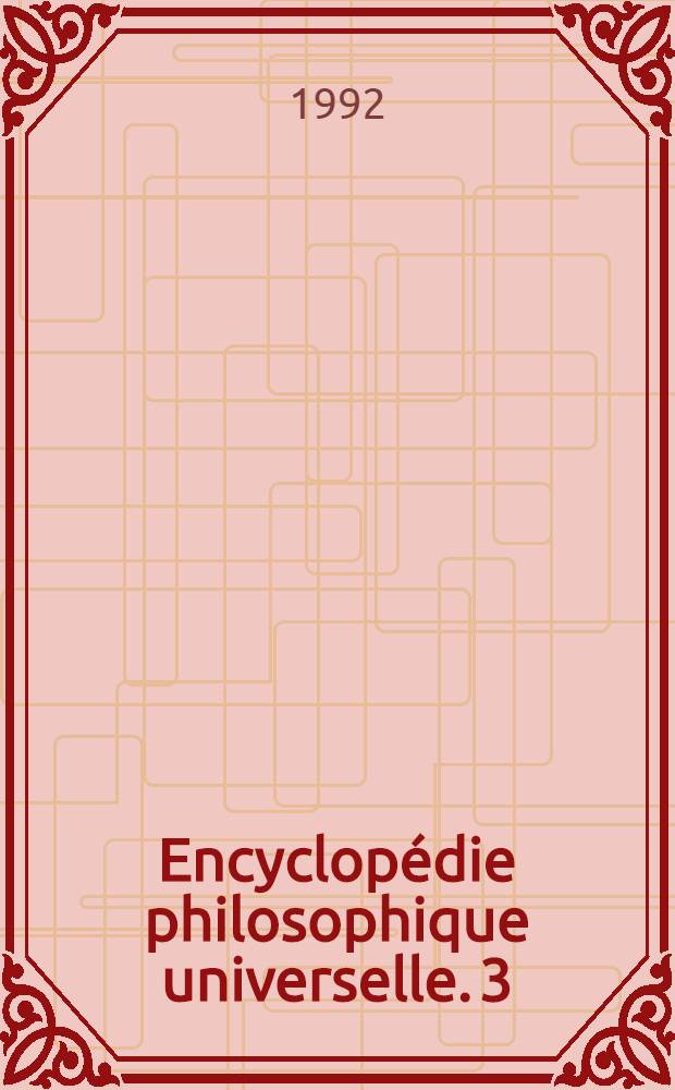 Encyclopédie philosophique universelle. 3 : Les œuvres philosophiques 3