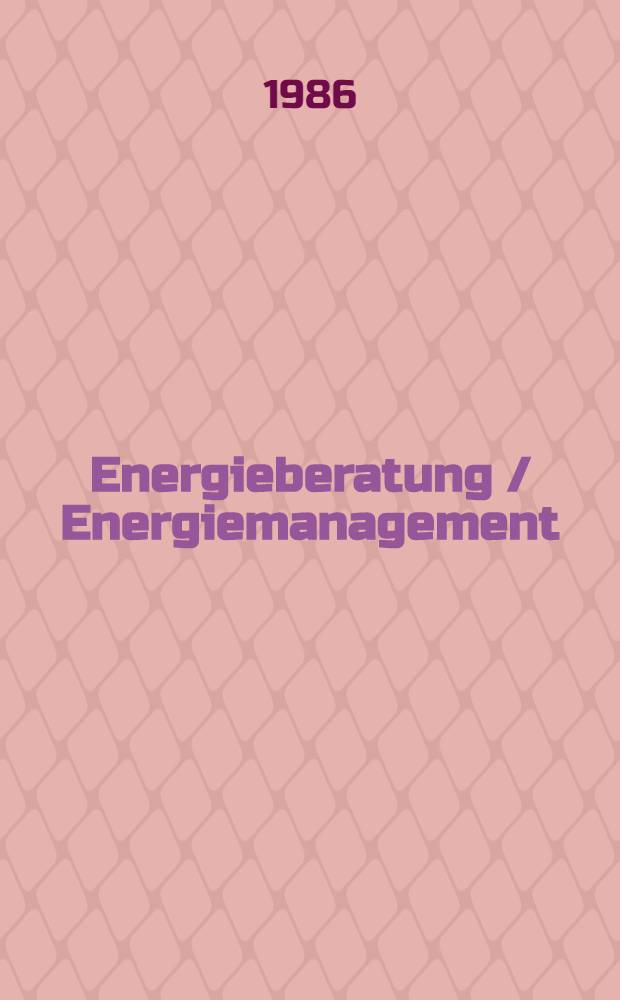 Energieberatung / Energiemanagement : Handbuchreihe. Bd. 6 : Rationelle Energieverwendung im Hochbau