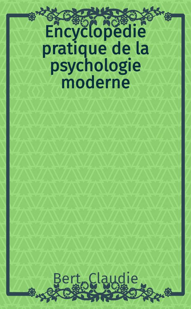 Encyclopédie pratique de la psychologie moderne
